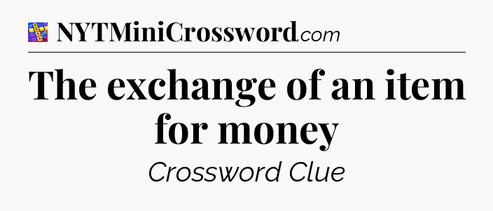 The exchange of an item for money Codycross