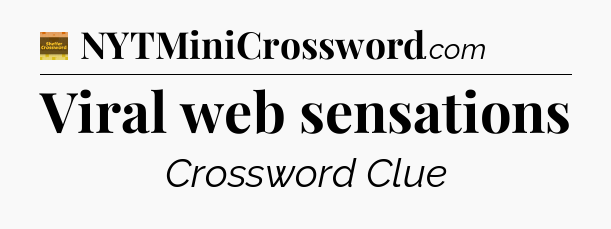 Viral web sensations - Eugene Sheffer Crossword