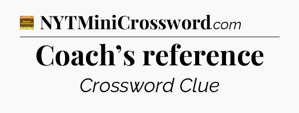 Coach’s reference - Eugene Sheffer Crossword