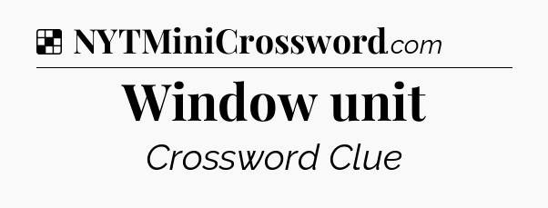 Solution: Window unit - NYT Crossword