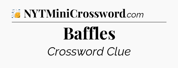 Baffles - 7 Little Words