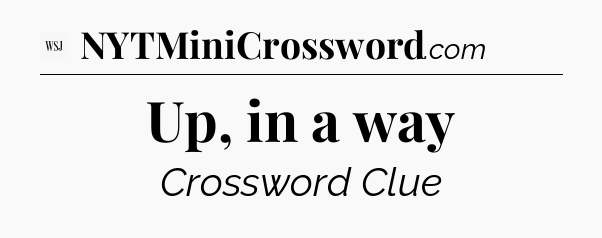 Up, in a way - WSJ Crossword