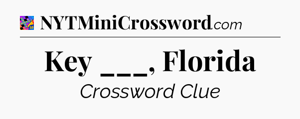 Key ___, Florida Crossword Clue