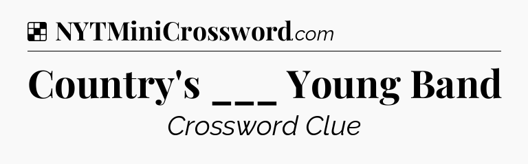 Solution: Country's ___ Young Band - NYT Crossword