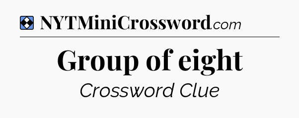 Solution: Group of eight - NYT Mini Crossword