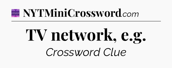TV network, e.g - Thomas Joseph Crossword