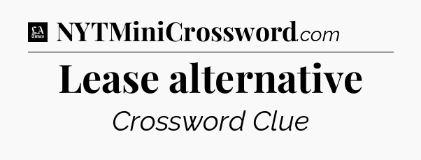 Lease alternative - LA Times Crossword