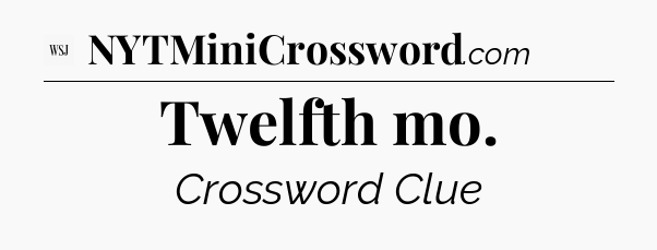 Twelfth mo - WSJ Crossword