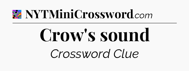Crow's sound Crossword Clue
