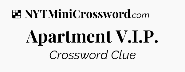 Solution: Apartment V.I.P - NYT Crossword