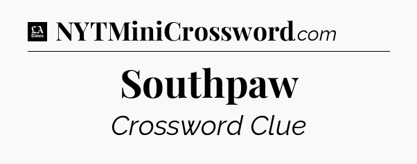 Southpaw - LA Times Crossword