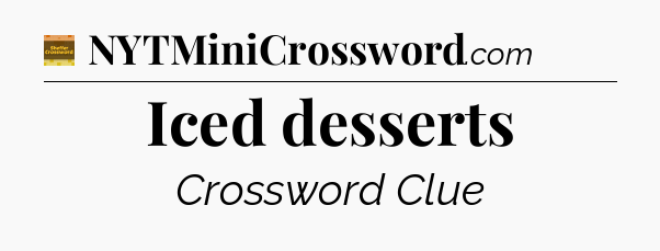 Iced desserts - Eugene Sheffer Crossword