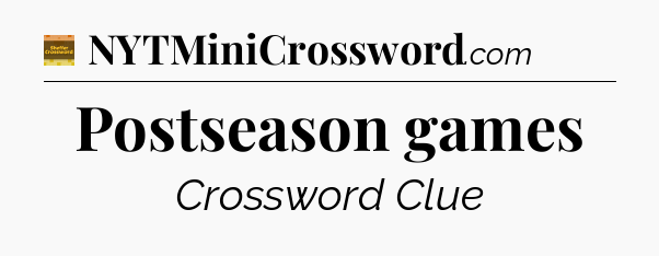 Postseason games - Eugene Sheffer Crossword