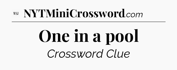 One in a pool - WSJ Crossword