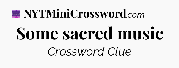 Some sacred music - Thomas Joseph Crossword