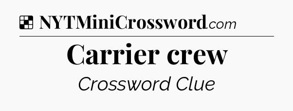 Solution: Carrier crew - NYT Crossword
