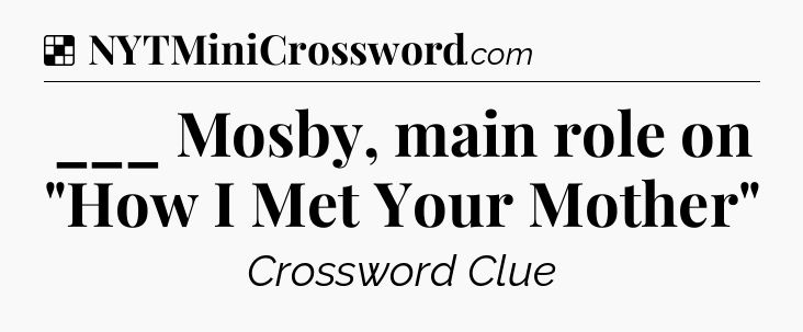 Solution: ___ Mosby, main role on 