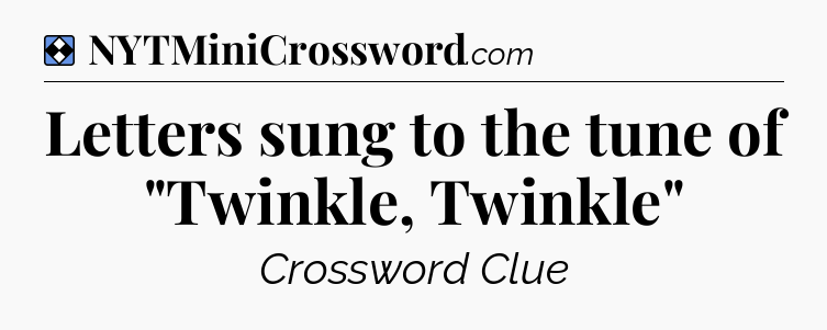 Solution: Letters sung to the tune of 