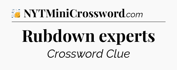 Rubdown experts - 7 Little Words