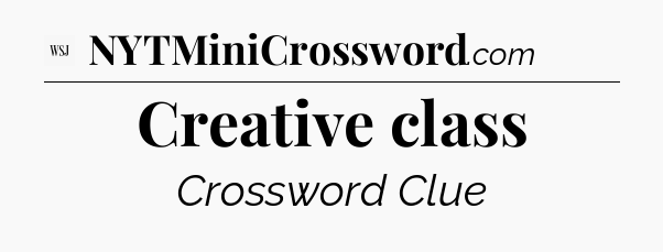 Creative class - WSJ Crossword