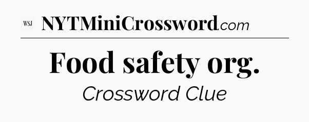 Food safety org - WSJ Crossword