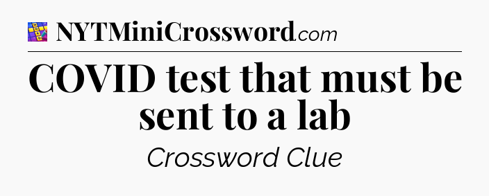 COVID test that must be sent to a lab Codycross