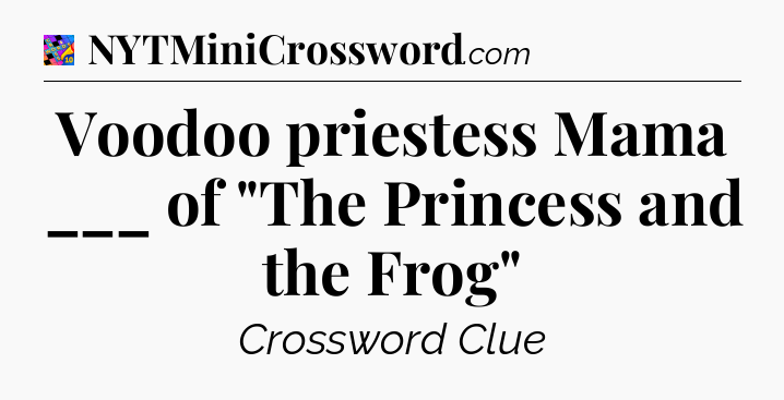 Voodoo priestess Mama ___ of 