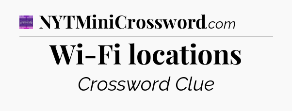 Wi-Fi locations - Thomas Joseph Crossword