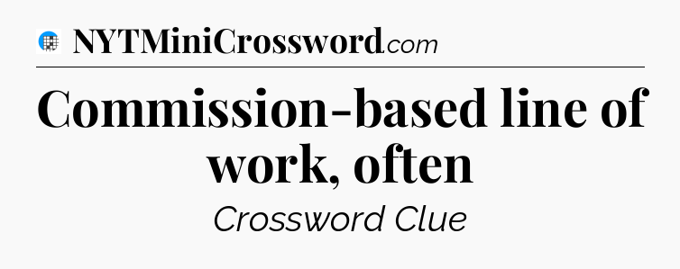 Commission-based line of work, often Crossword Clue