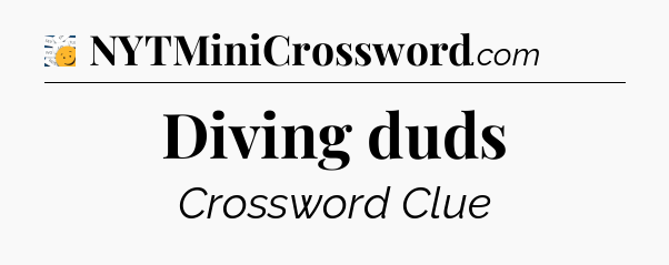 Diving duds - 7 Little Words