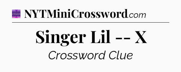 Singer Lil -- X - Thomas Joseph Crossword