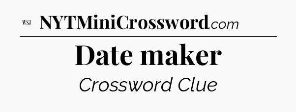 Date maker - WSJ Crossword