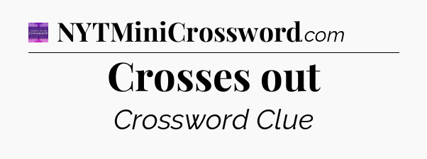 Crosses out - Thomas Joseph Crossword