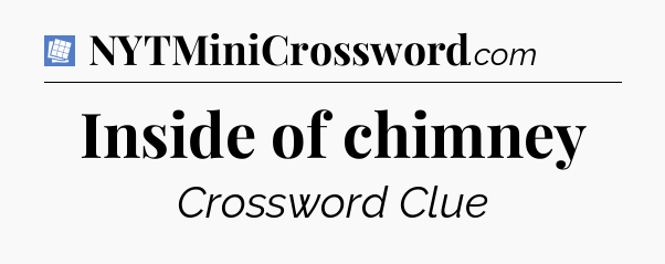 Inside of chimney Puzzle Page Crossword Clue