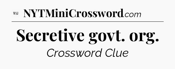 Secretive govt. org - WSJ Crossword