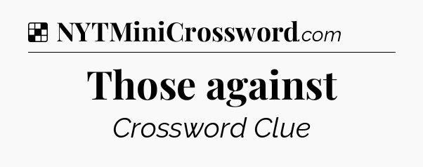 Solution: Those against - NYT Crossword