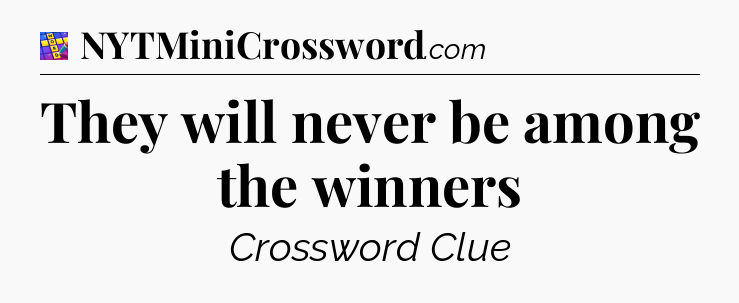 They will never be among the winners Codycross