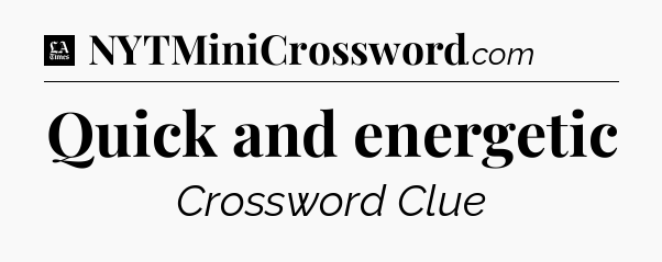 Quick and energetic - LA Times Crossword