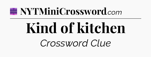Kind of kitchen - Thomas Joseph Crossword