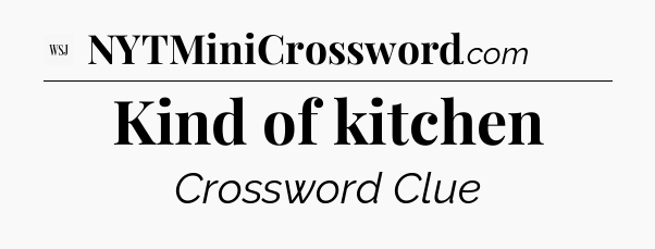 Kind of kitchen - WSJ Crossword