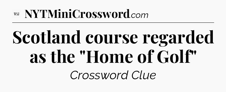 Scotland course regarded as the 