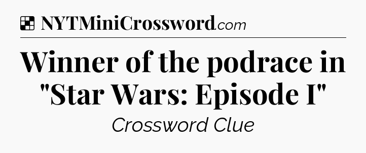 Solution: Winner of the podrace in 