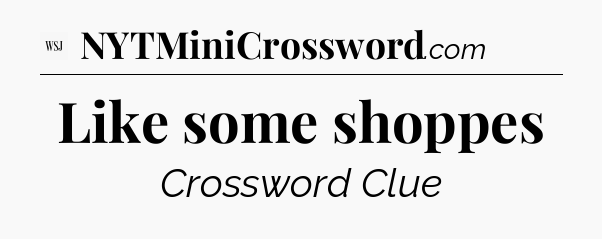 Like some shoppes - WSJ Crossword