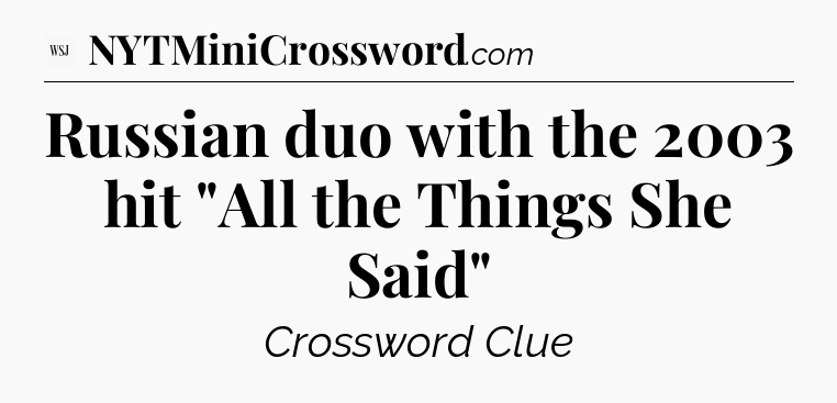 Russian duo with the 2003 hit 