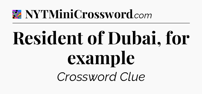 Resident of Dubai, for example Crossword Clue