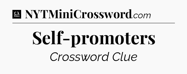 Self-promoters - LA Times Crossword