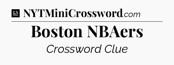 Boston NBAers - LA Times Crossword
