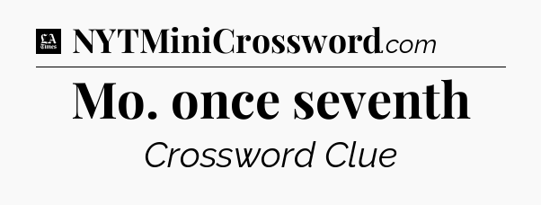 Mo. once seventh - LA Times Crossword