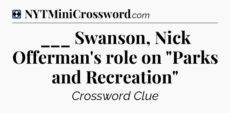 Solution: ___ Swanson, Nick Offerman's role on 
