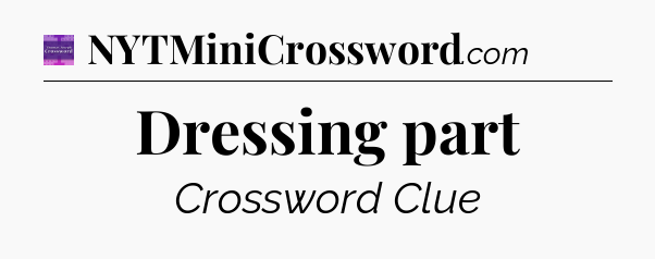 Dressing part - Thomas Joseph Crossword